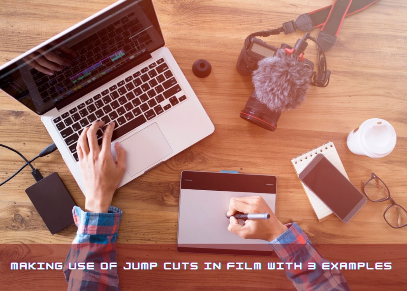 Making Use of Jump Cuts in Film with 3 Examples 